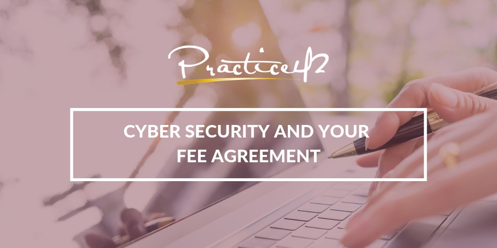 Cyber Security and Your Fee Agreement