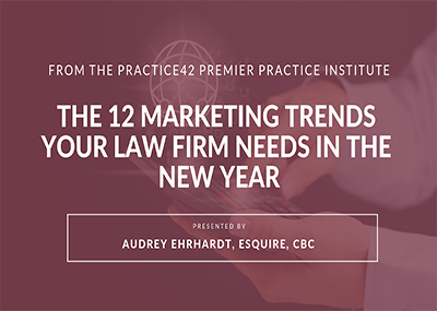 The 12 Marketing Trends Your Community Law Firm Needs in 2019