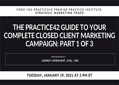 The Practice42 Guide to Your Complete Closed Client Marketing Campaign: Part 1 of 3